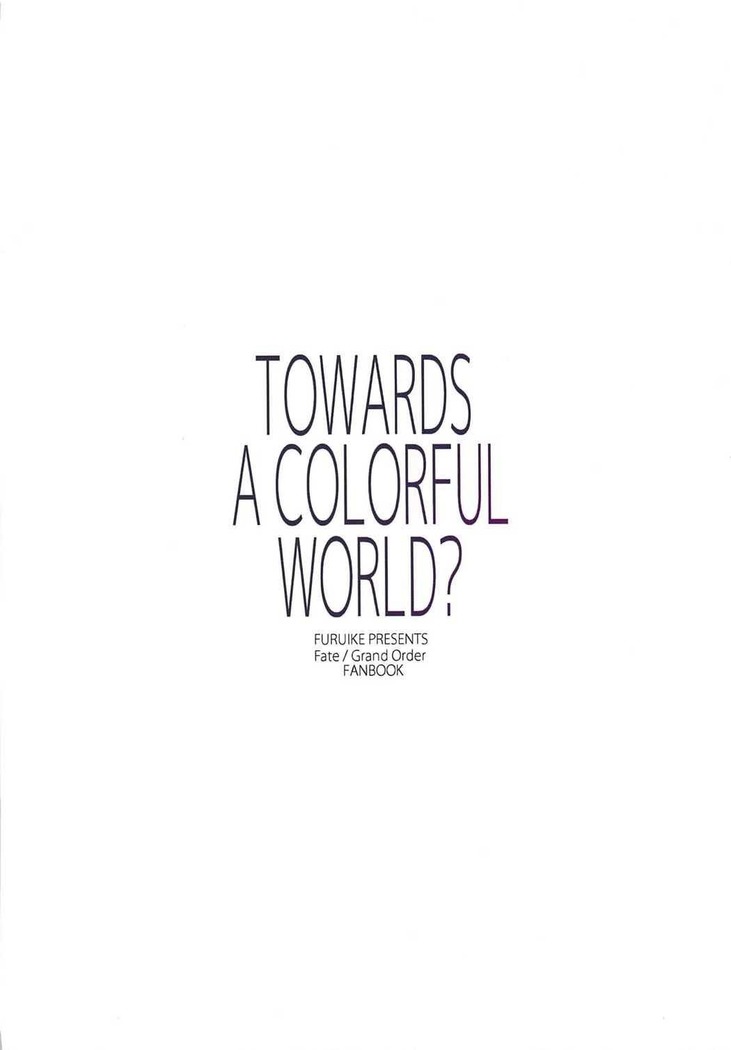 TOWARDS A COLORFUL WORLD?