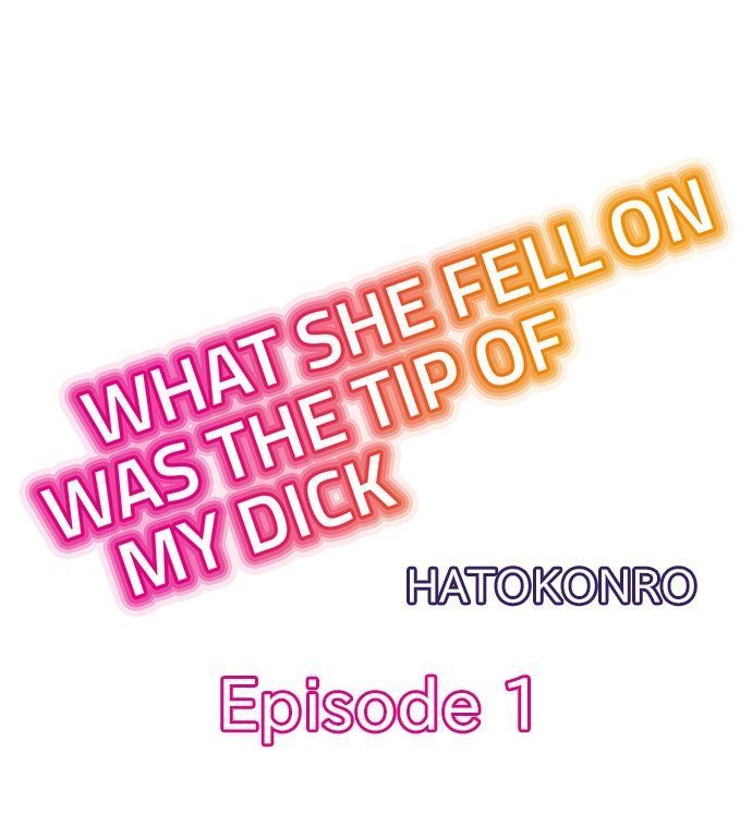 What She Fell On Was the Tip of My Dick