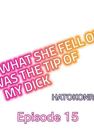 What She Fell On Was the Tip of My Dick - Page 132