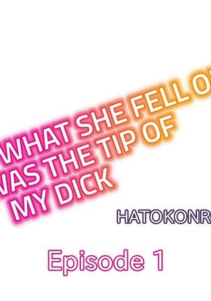 What She Fell On Was the Tip of My Dick Page #2