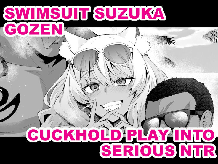 Mizugi Suzuka Gozen Netorase kara no Gachi Netorare | Swimsuit Suzuka Gozen - Cuckhold Play into Serious NTR
