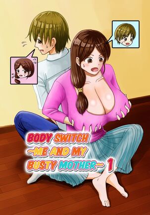 BODY SWITCH ~ME AND MY BUSTY MOTHER~ Page #1