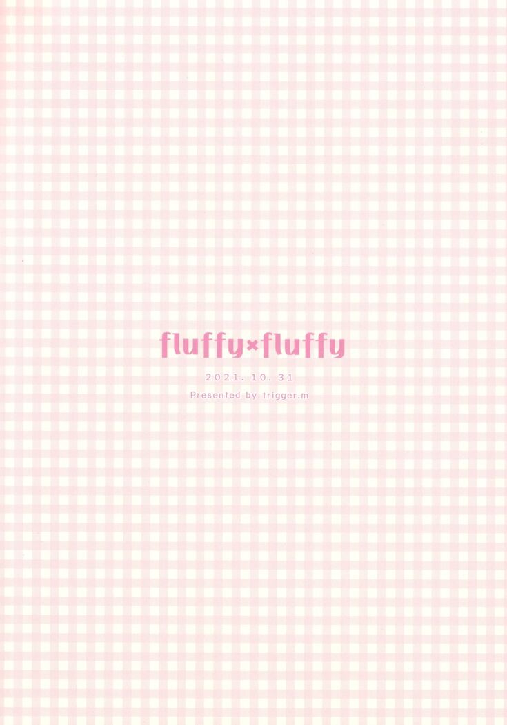 fluffy×fluffy