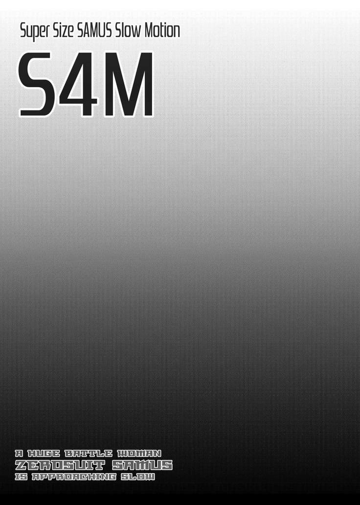 S4M -Super Size SAMUS Slow Motion-