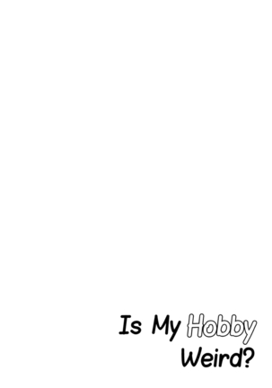 Watashi no Shumi tte Hen desu ka? | Is My Hobby Weird? Page #108