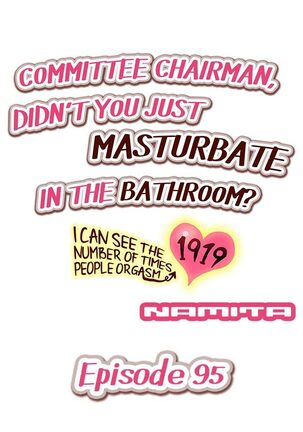 Committee Chairman, Didn't You Just Masturbate In the Bathroom? I Can See the Number of Times People Orgasm