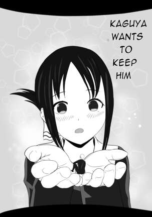 Kaguya Wants To Keep Him - Page 1