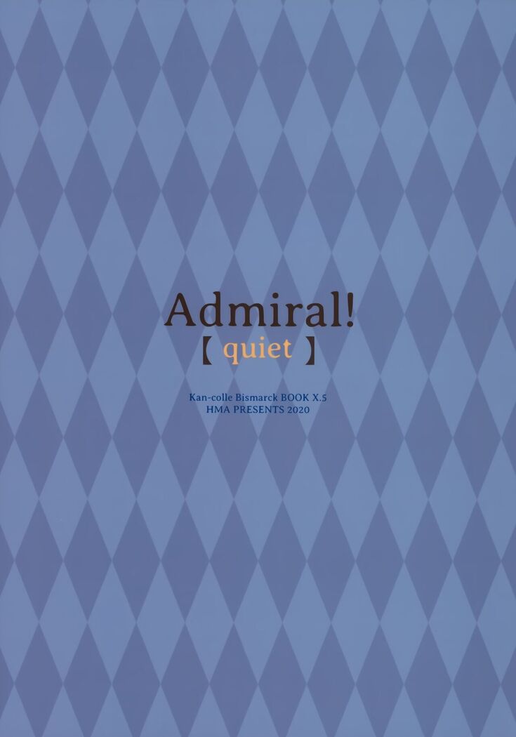 Admiral! quiet