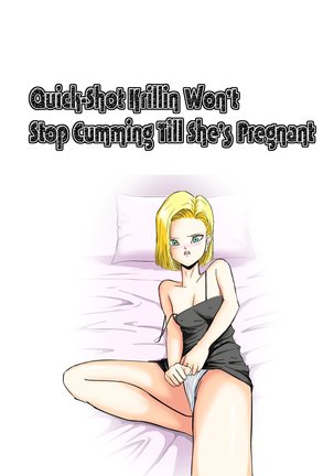 Quick-Shot Krilin Won't Stop Cumming Till She's Pregnant Page #1