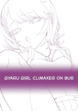 Galko wa Bus de Zecchouchuu | Gyaru Girl Climaxes on Bus - Page 2