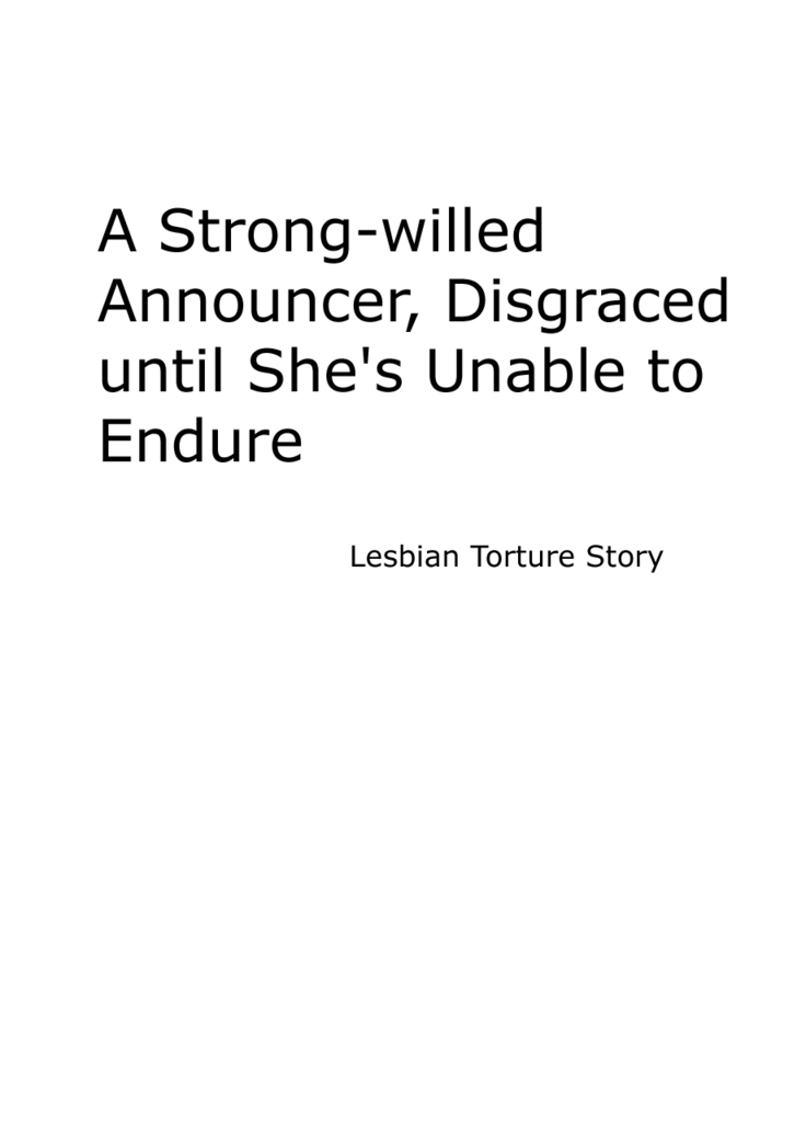 A Strong-willed Announcer Disgraced until She's Unable to Endure - Ch 1