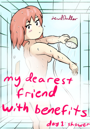 My Dearest Friend with Benefits Day 1: Shower