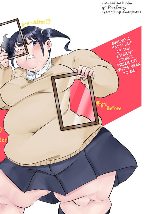 Making The Student Council President Who Bullied Me Get Fat